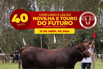 CONCURSO E LEILÃO NOVILHA E TOURO DO FUTURO SANTA GERTRUDIS - 40 ANOS