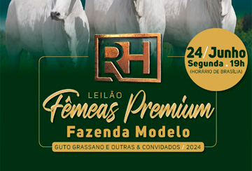 LEILÃO FÊMEAS PREMIUM FAZENDA MODELO - GUTO GRASSANO E OUTRAS & CONVIDADOS