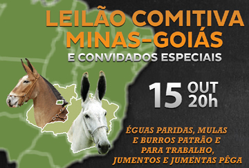 LEILÃO COMITIVA MINAS - GOIÁS E CONVIDADOS ESPECIAIS