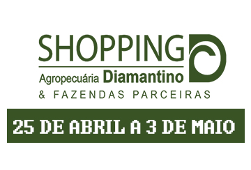 SHOPPING AGROPECUÁRIA DIAMANTINO & FAZENDAS PARCEIRAS - EDIÇÃO VIRTUAL