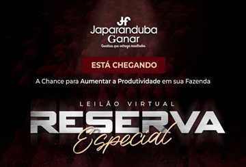 LEILÃO VIRTUAL RESERVA ESPECIAL JAPARANDUBA GANAR