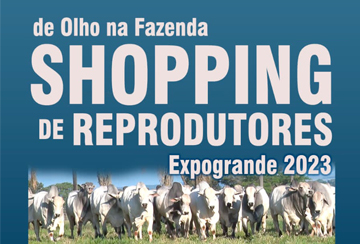 DE OLHO NA FAZENDA SHOPPING DE REPRODUTORES EXPOGRANDE 2023