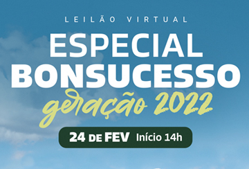 LEILÃO VIRTUAL ESPECIAL BONSUCESSO GERAÇÃO 2022